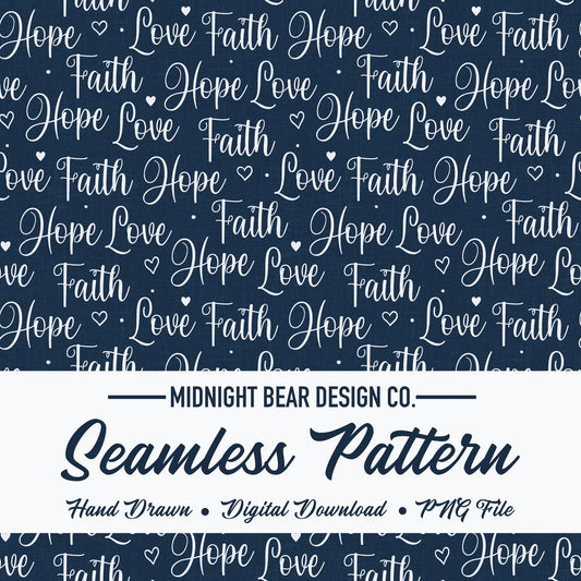 Faith Hope Love Seamless Pattern | Christian Hand-Lettered Script Design | Inspirational Fabric, Wallpaper, Digital Paper, scripture fabric