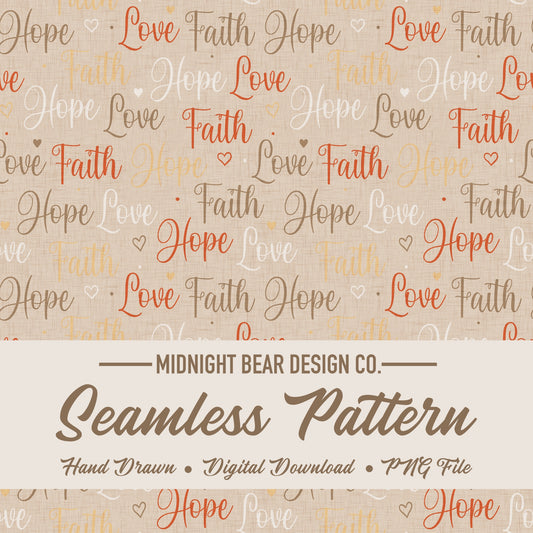 Faith Hope Love Seamless Pattern | Autumn Christian Hand-Lettered Script Design | Inspirational Fabric, Wallpaper, Digital Paper, scripture