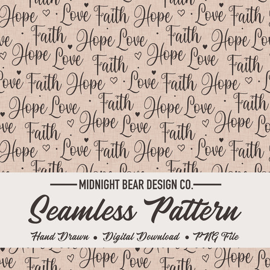 Faith Hope Love Seamless Pattern | Neutral Christian Hand-Lettered Script Design | Inspirational Fabric, Wallpaper, Digital Paper, scripture